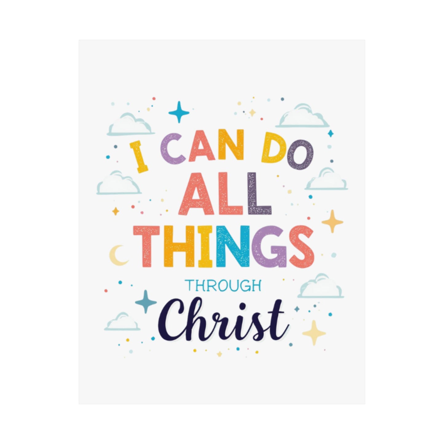 I Can Do All Things Through Christ Poster | Matte Vertical Inspirational Christian Wall Art