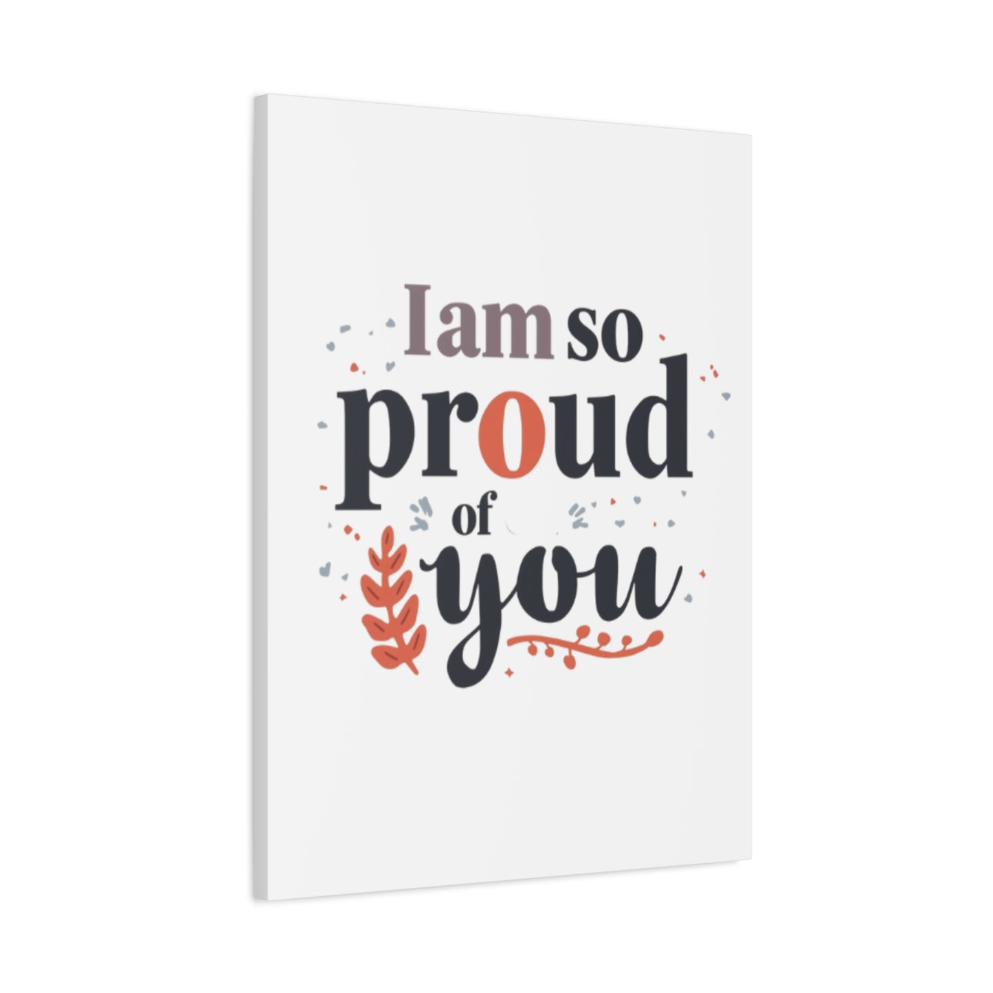 I am so proud of you Canvas