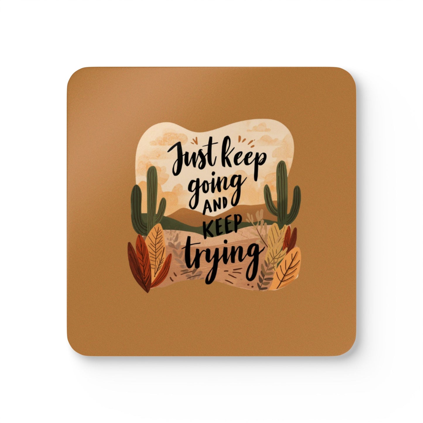 Just Keep Going and Keep Trying Corkwood Coaster | Desert Cactus Motivational Quote