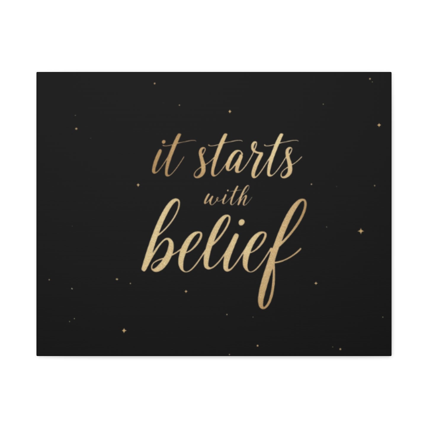 It Starts With Belief Canvas | Inspirational Wall Art, Matte Stretched Canvas