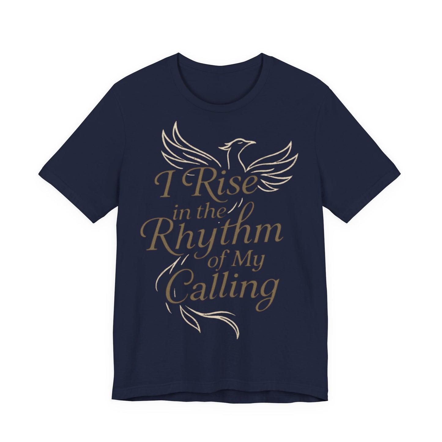 Inspirational Vibe Short Sleeve Tee - I Rise in the Rhythm of My Calling, Motivational Gift, Positive Affirmation Shirt, Self-Care