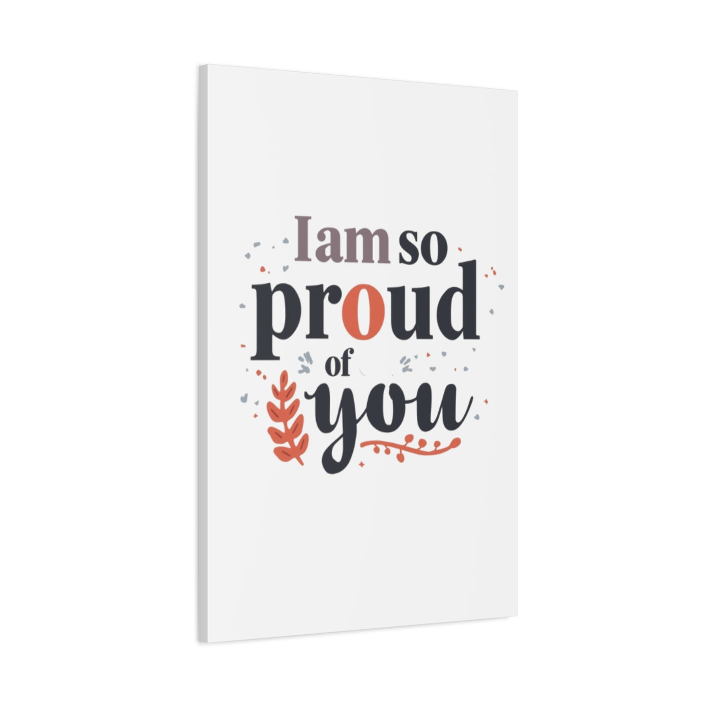I am so proud of you Canvas