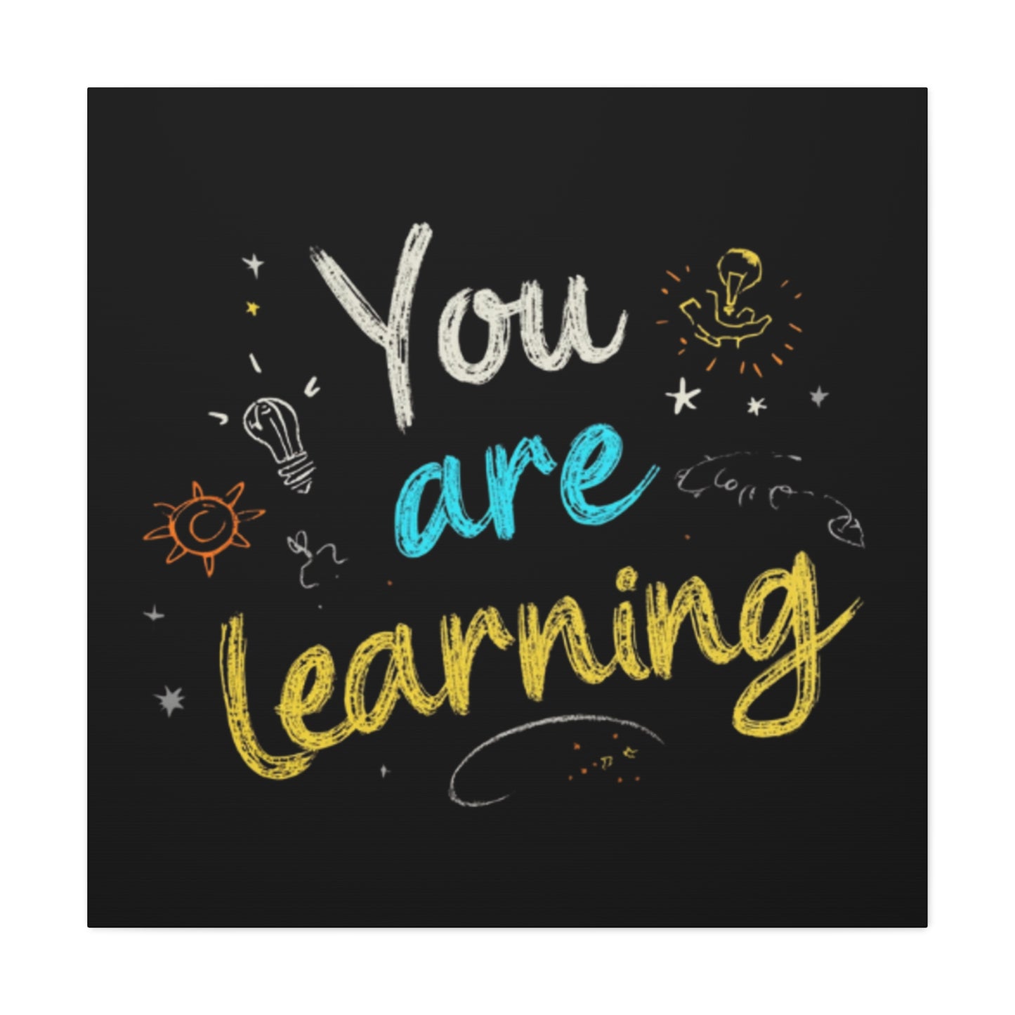 You Are Learning Chalkboard Art Canvas