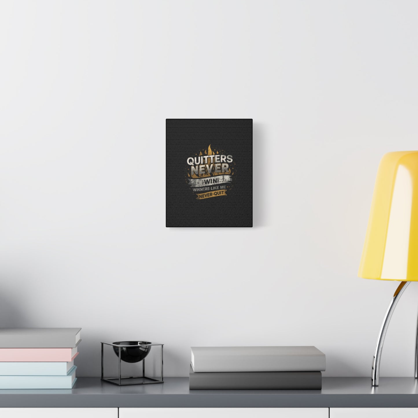Quitters Never Win motivational wall art Canvas | Matte Stretched