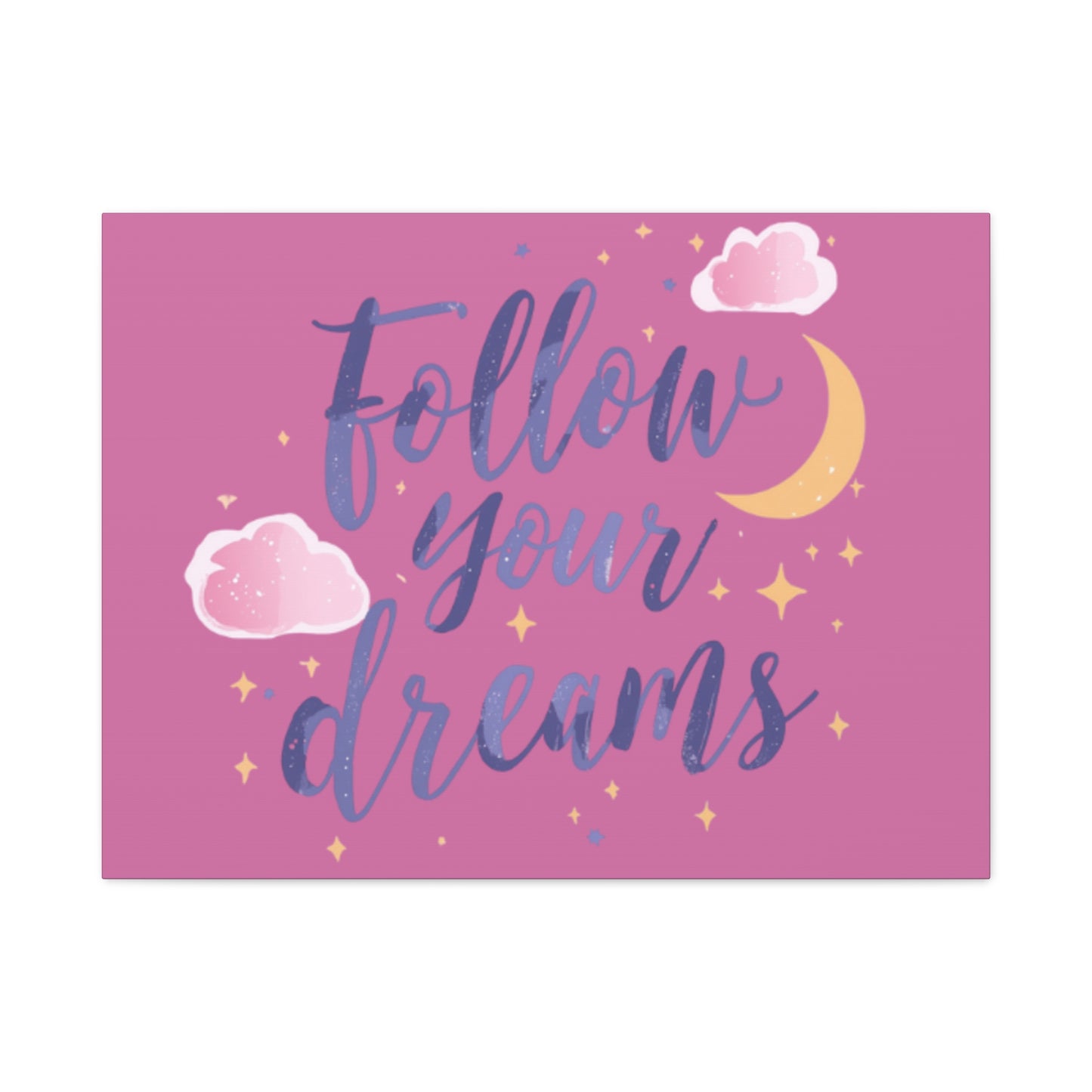 Follow Your Dreams Matte Canvas | Inspirational Wall Art, Pink Moon Clouds