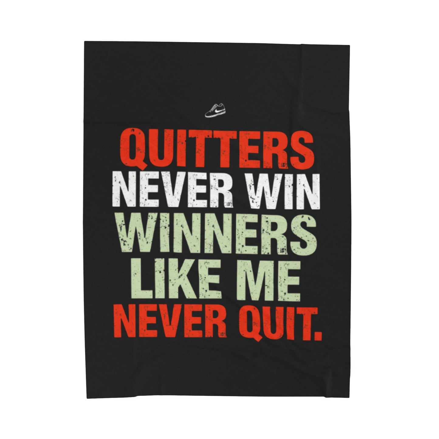 Quitters Never Win Winners Like Me Never Quit Velveteen Plush Blanket
