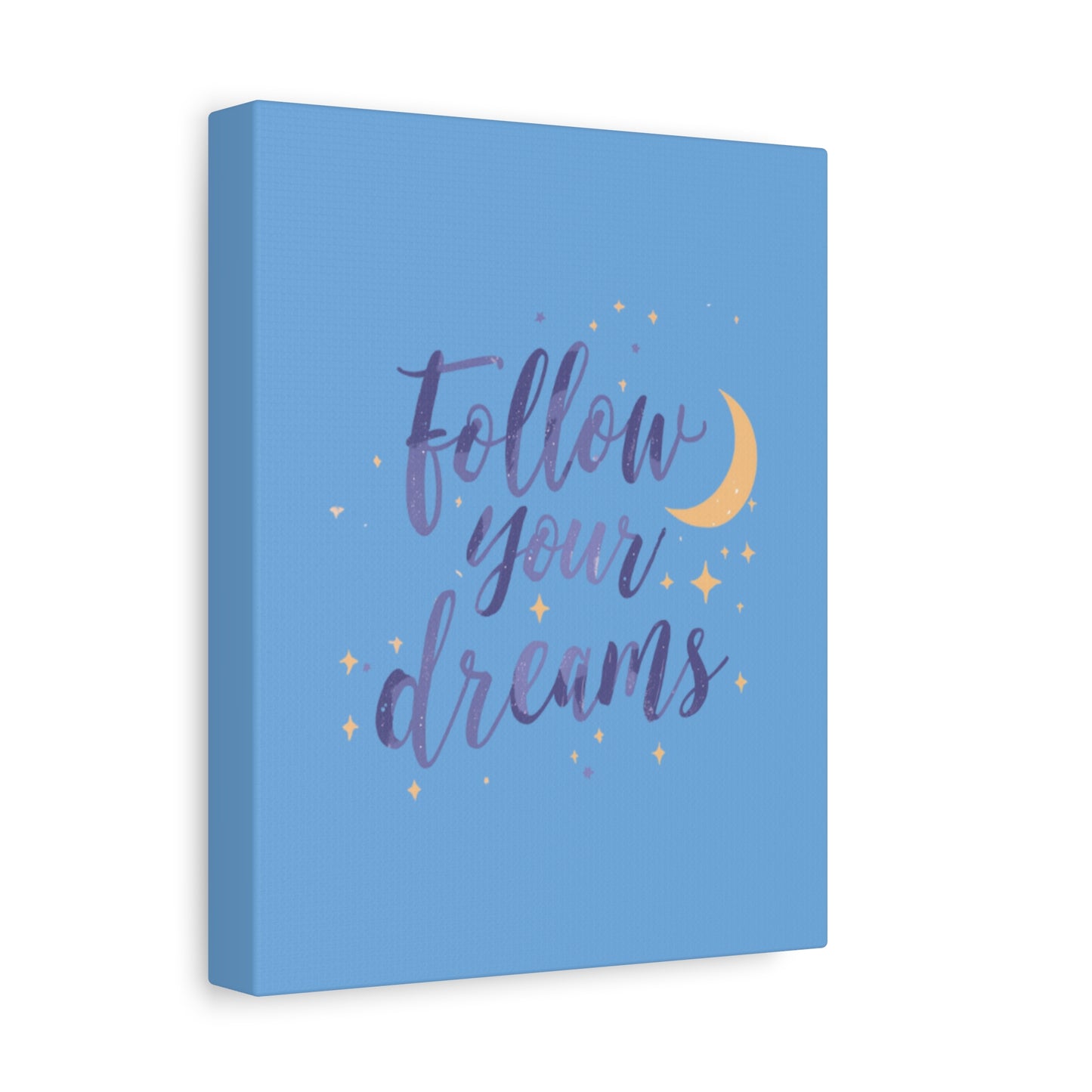 Follow Your Dreams Canvas | Matte Stretched Wall Art
