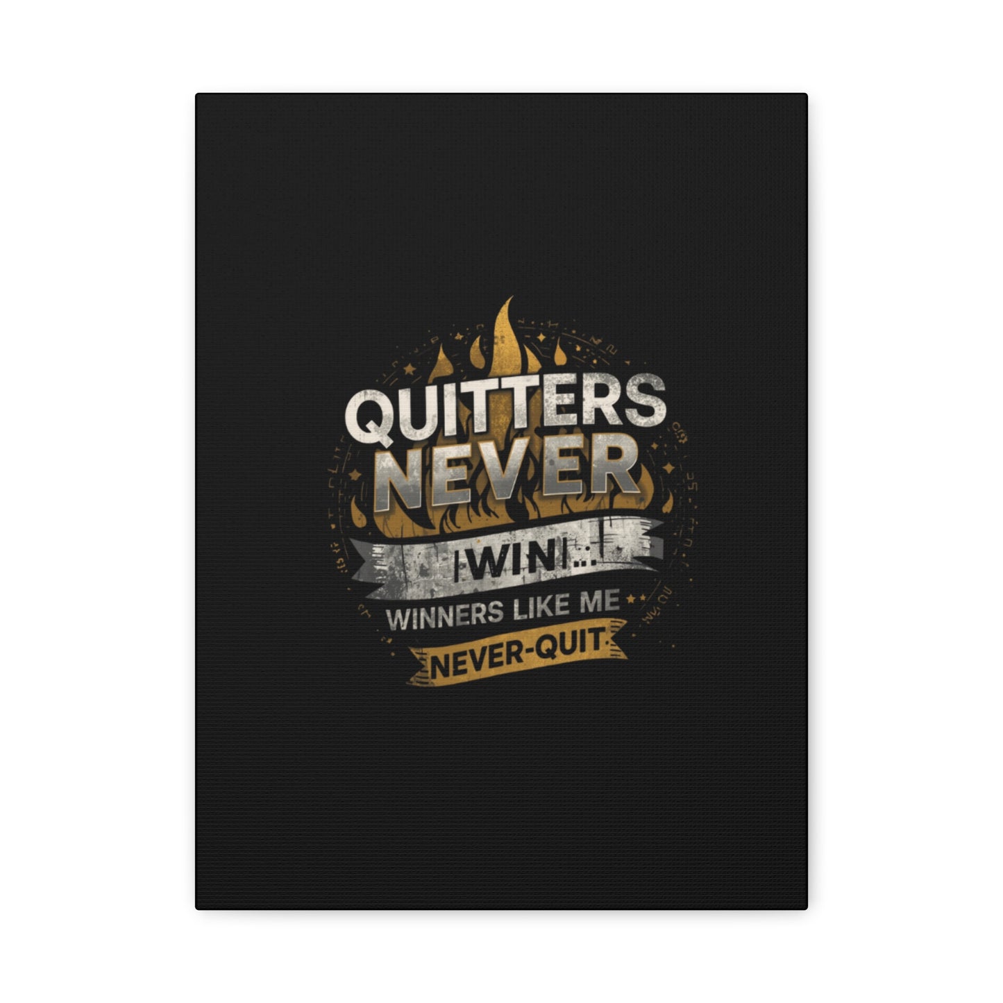 Quitters Never Win motivational wall art Canvas | Matte Stretched