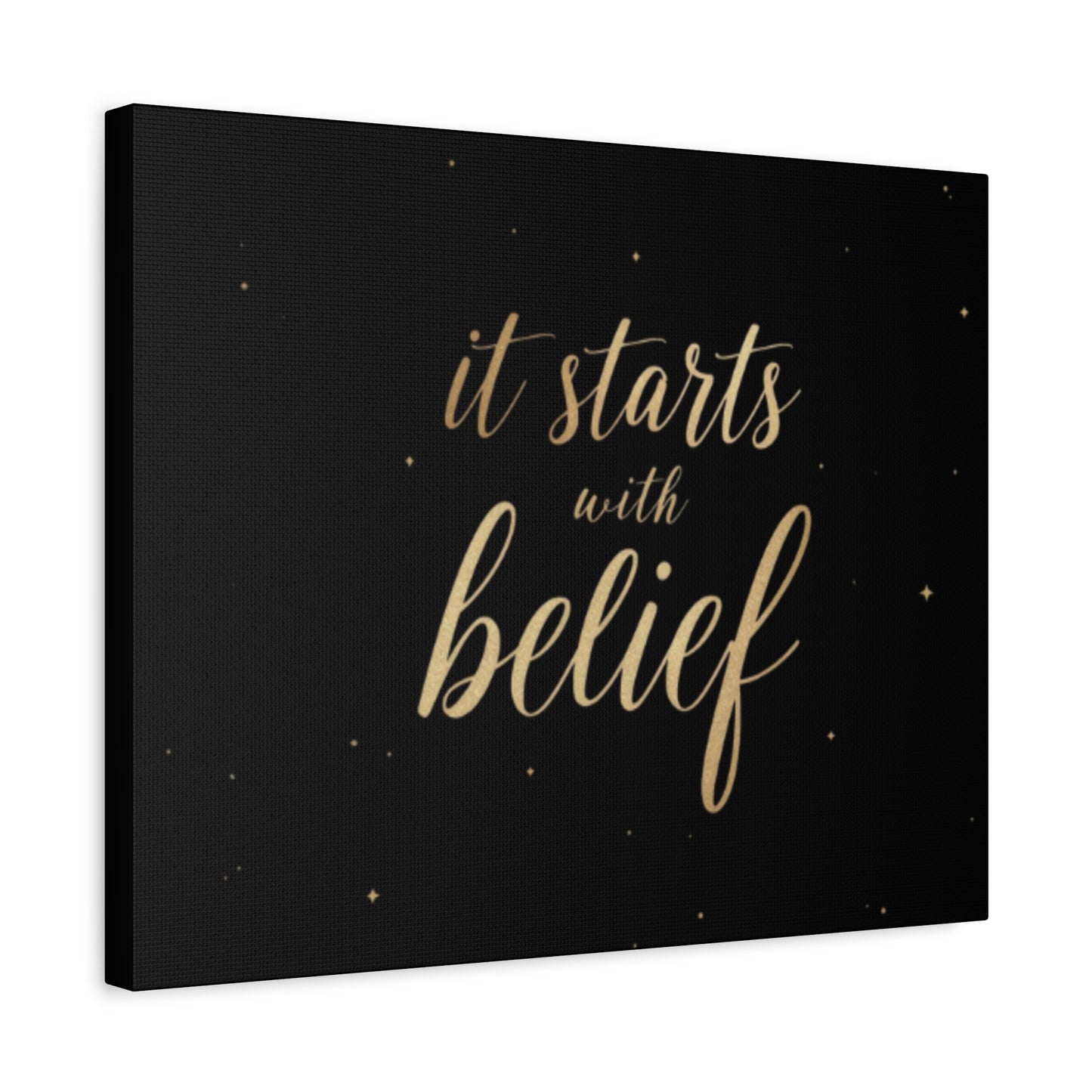 It Starts With Belief Canvas | Inspirational Wall Art, Matte Stretched Canvas