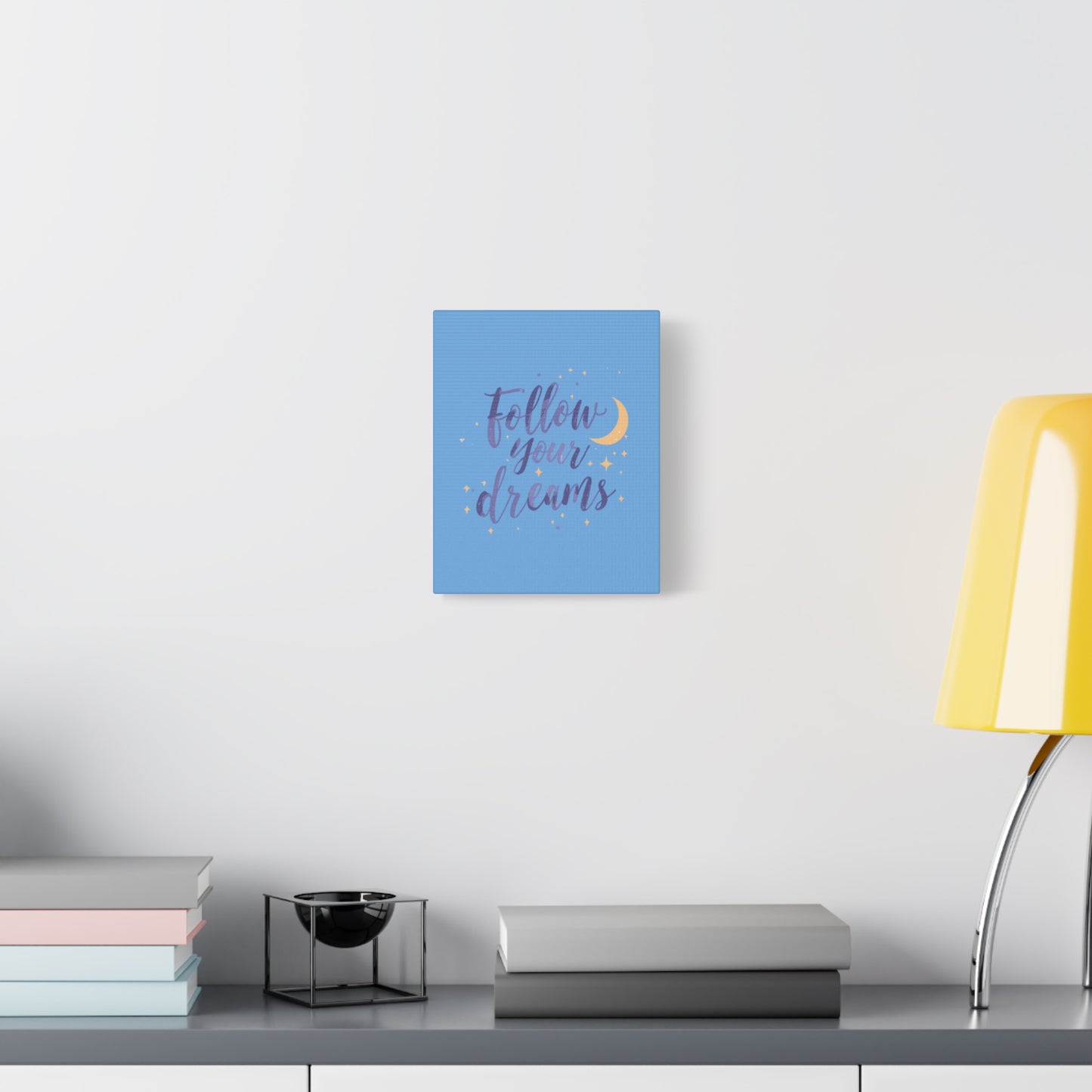 Follow Your Dreams Canvas | Matte Stretched Wall Art