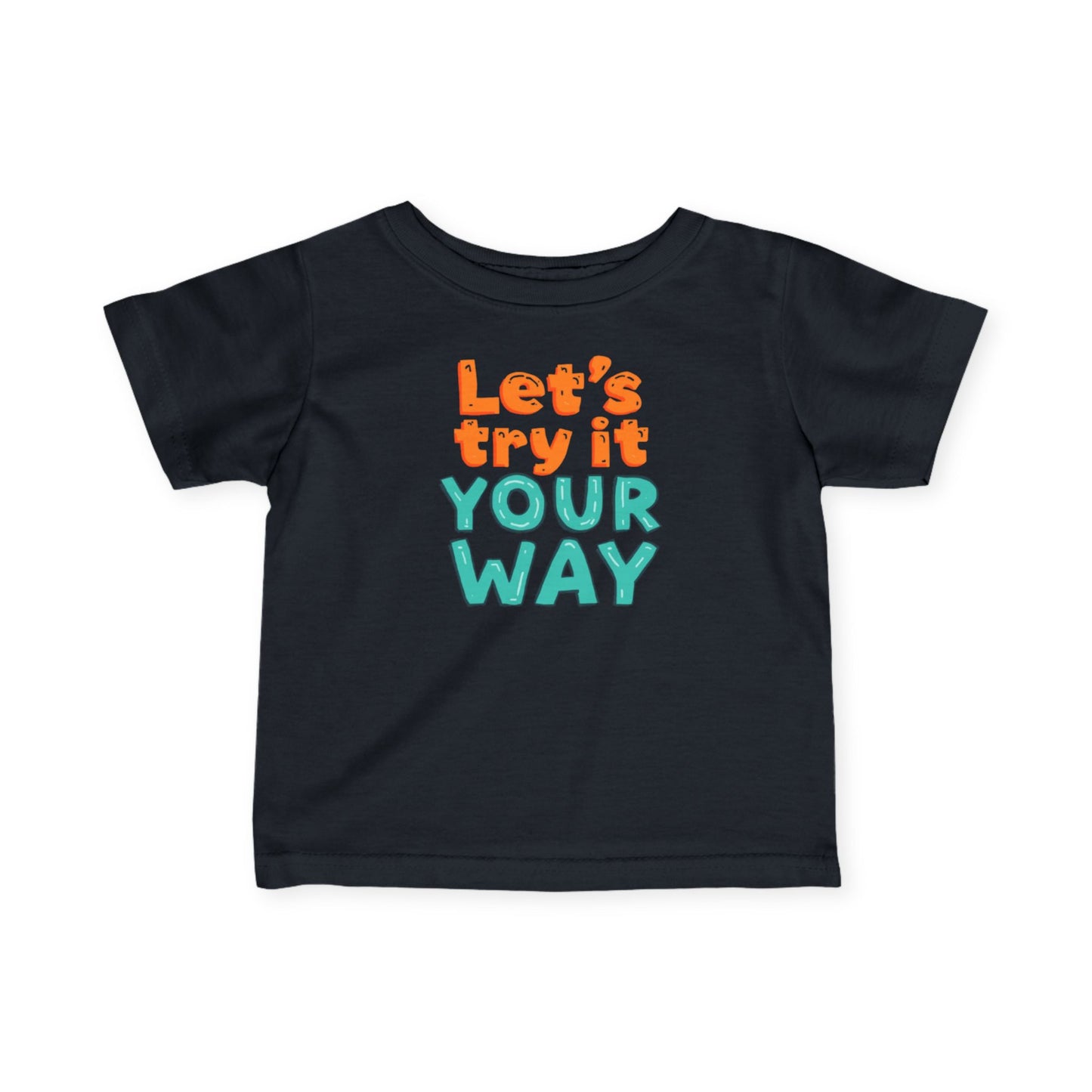 Let’s Try It Your Way Infant Tee | Playful Typography, Toddler Shirt
