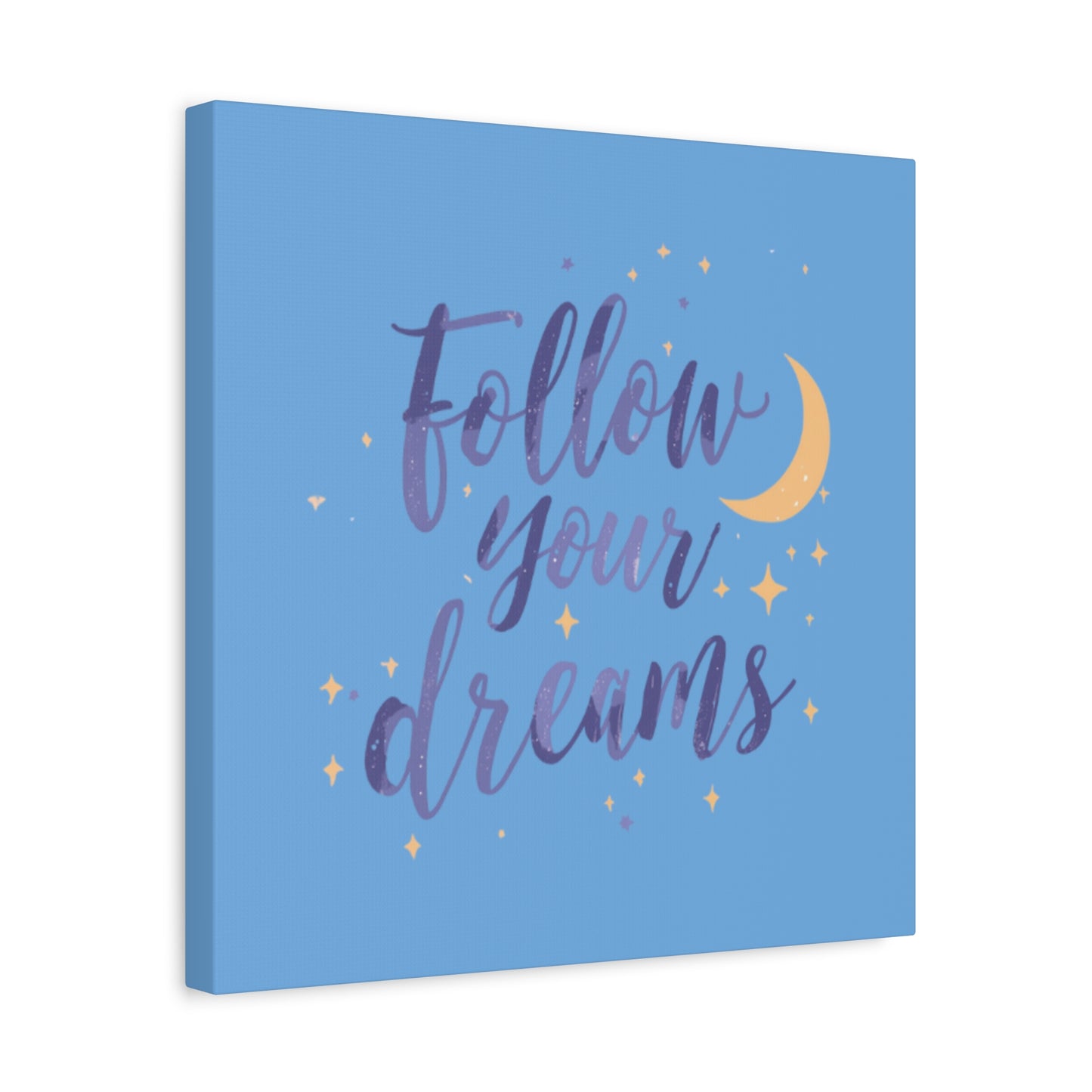 Follow Your Dreams Canvas | Matte Stretched Wall Art