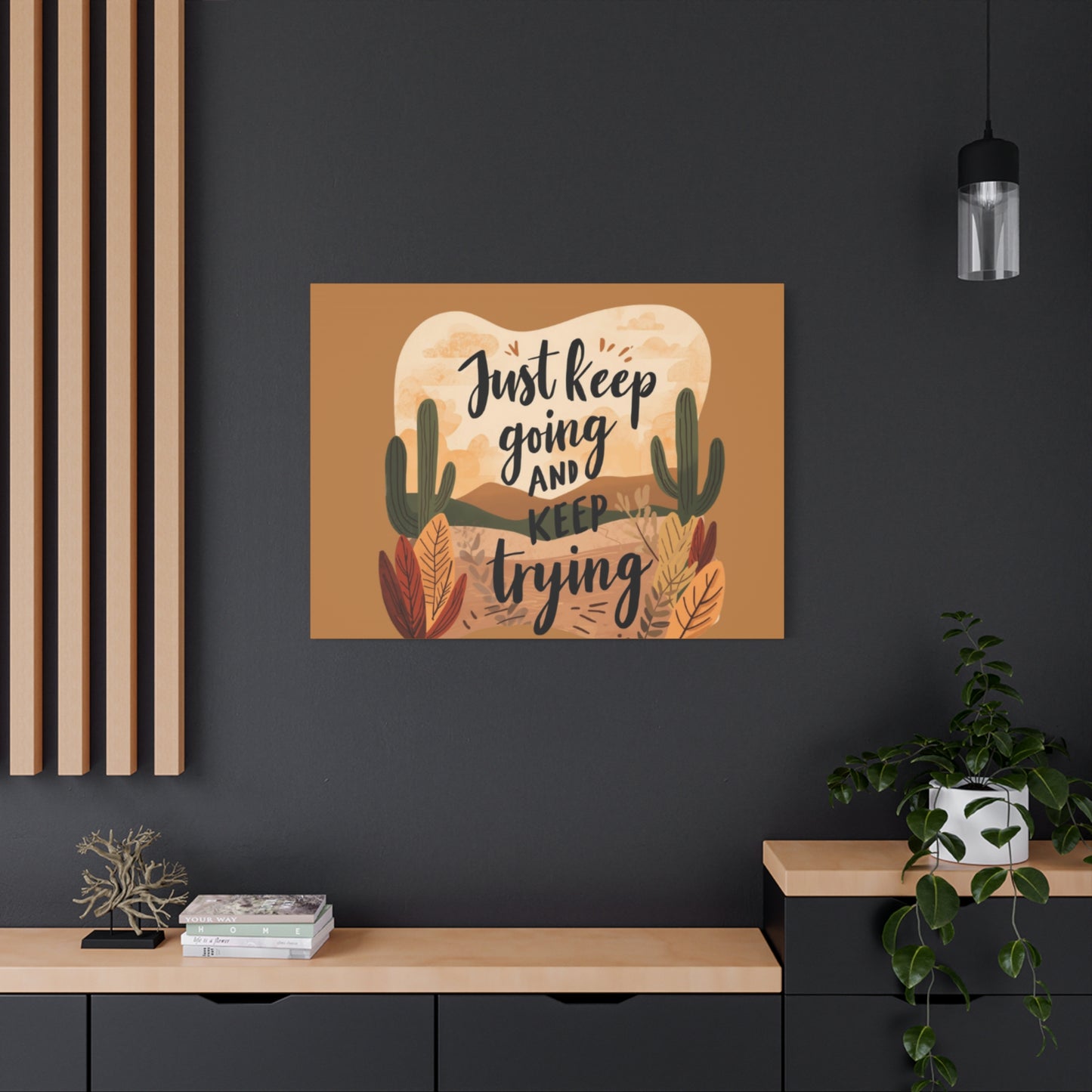Just Keep Going and Keep Trying Stretched Canvas | Matte Desert Cactus Wall Art