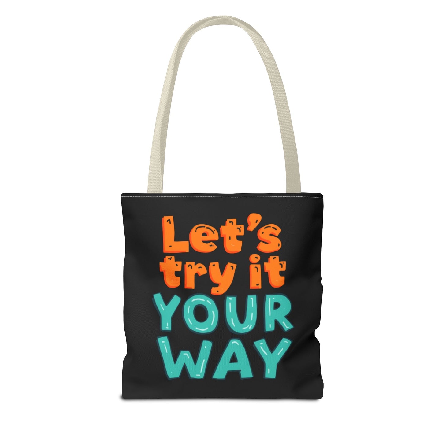 Let’s Try It Your Way Tote Bag | Typographic Slogan, Colorful Lettering