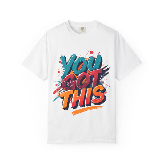 You Got This T-Shirt | Motivational Typography Tee, Colorful Brushstroke Design