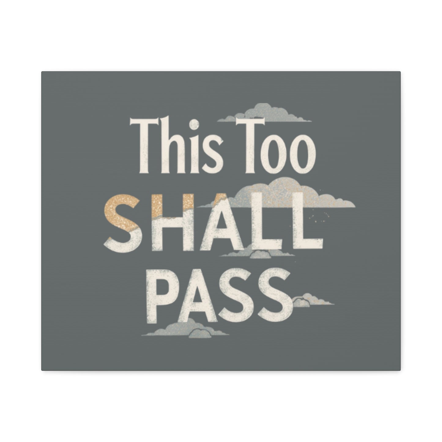 This Too Shall Pass Matte Canvas Print, Stretched Wall Art | Calming Hand-Lettered Typography