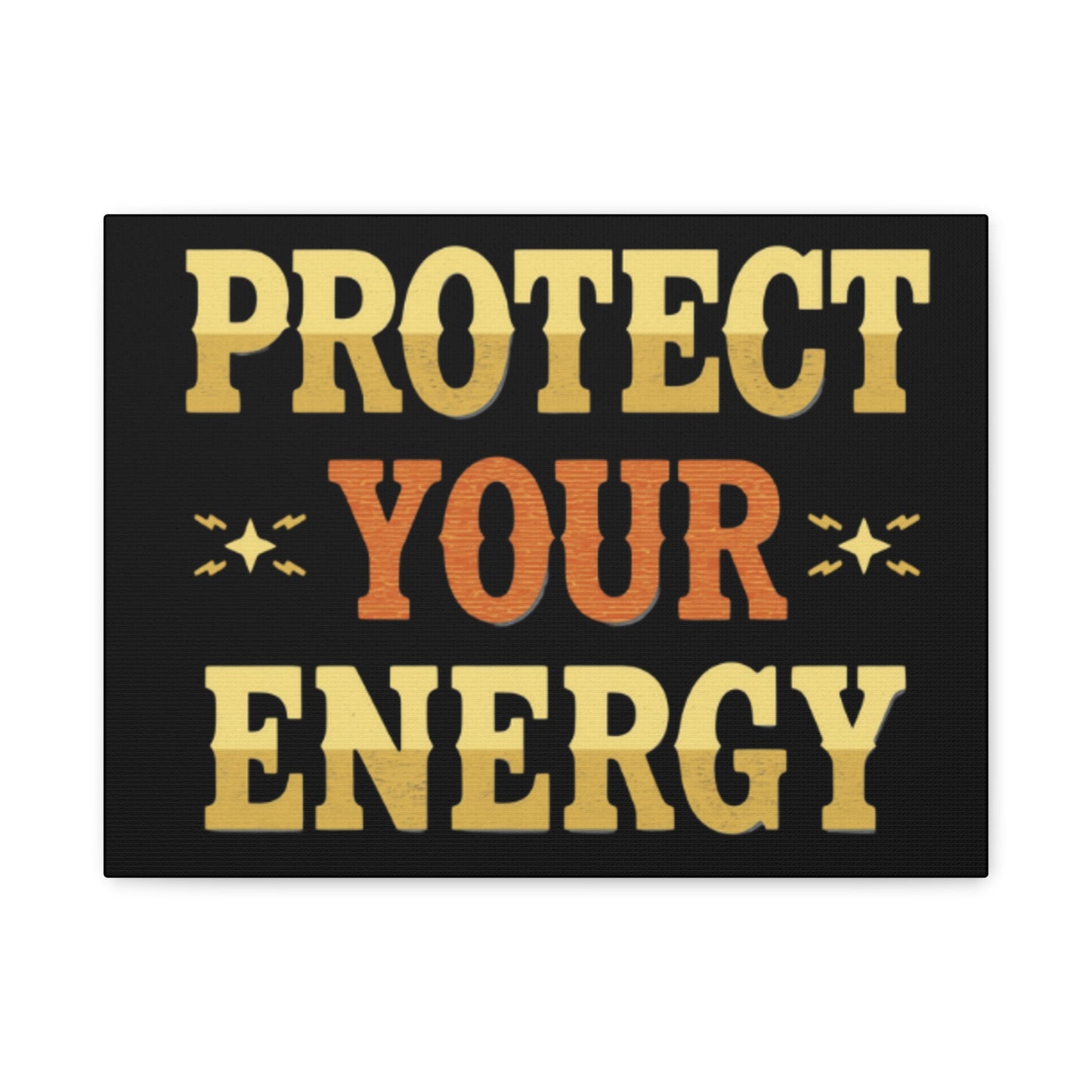 Protect Your Energy Canvas | Matte Stretched Wall Art