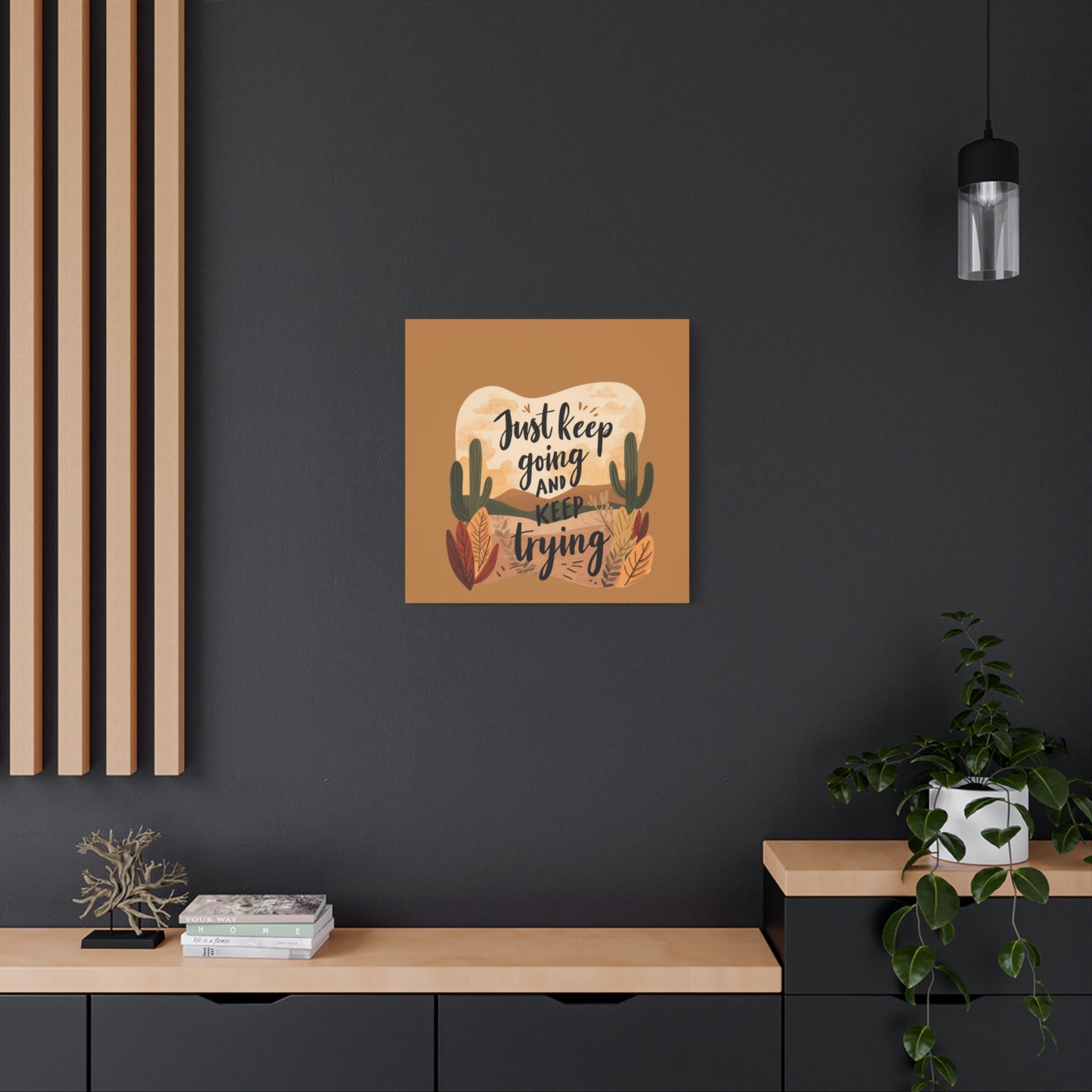 Just Keep Going and Keep Trying Stretched Canvas | Matte Desert Cactus Wall Art
