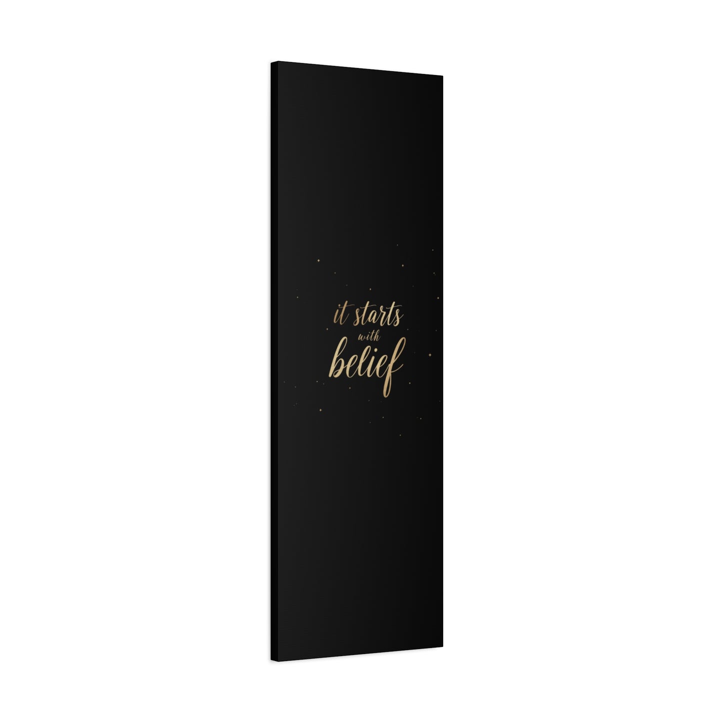 It Starts With Belief Canvas | Inspirational Wall Art, Matte Stretched Canvas