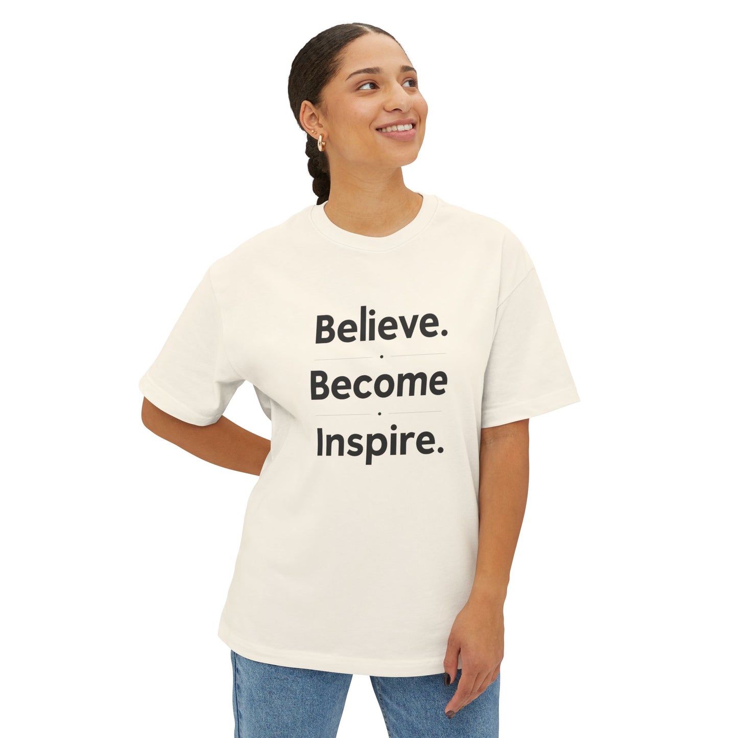 Believe. Become. Inspire. Tee | Oversized Boxy Shirt, Minimal Mantra Top