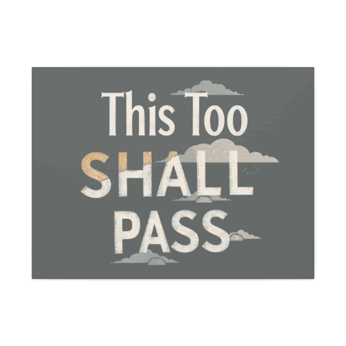 This Too Shall Pass Matte Canvas Print, Stretched Wall Art | Calming Hand-Lettered Typography