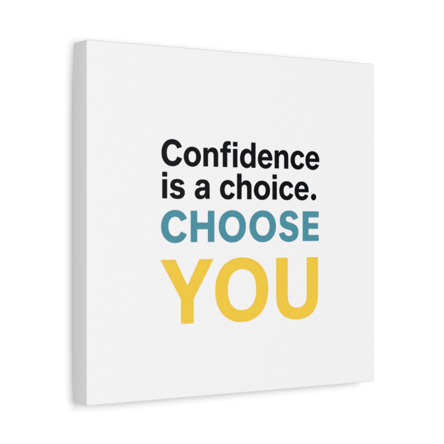Confidence Is a Choice CHOOSE YOU Canvas | Motivational Wall Art