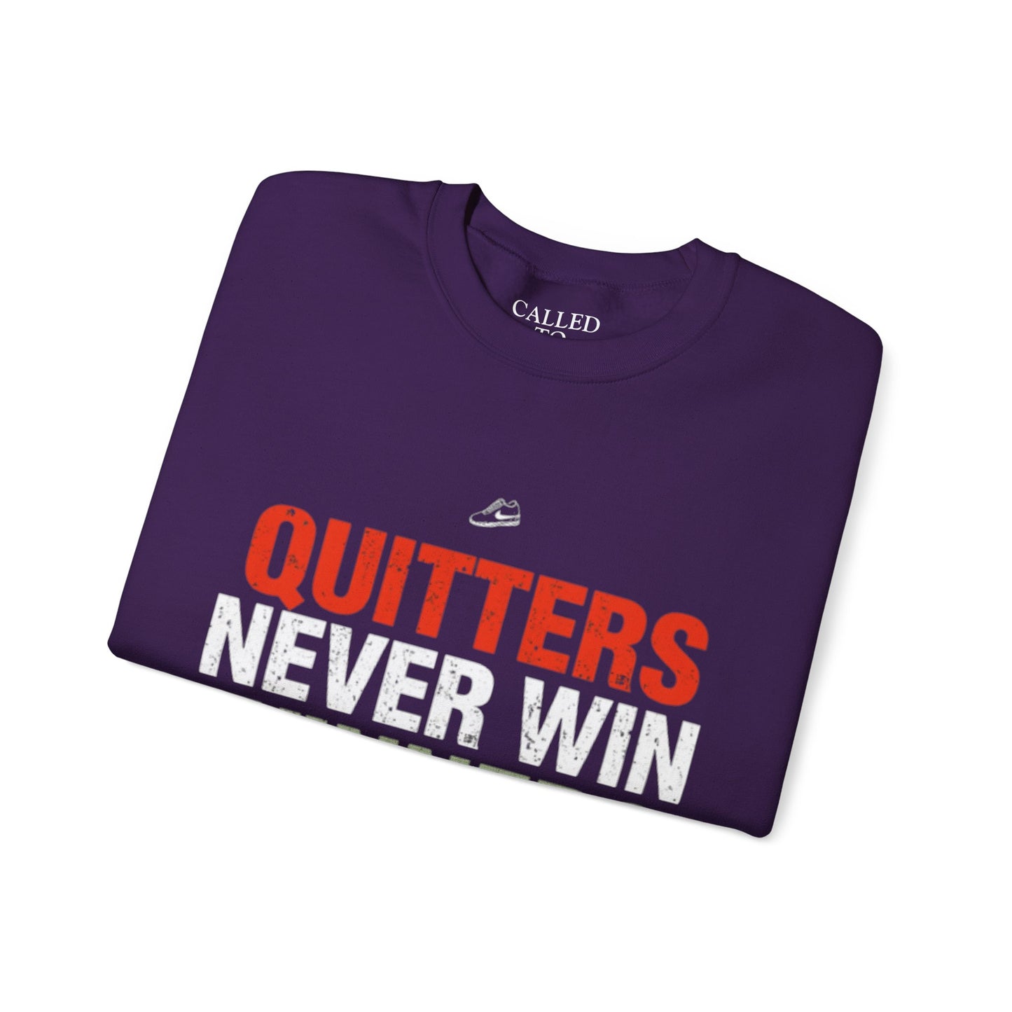 Quitters Never Win Motivational Sweatshirt | Determination Graphic Crewneck