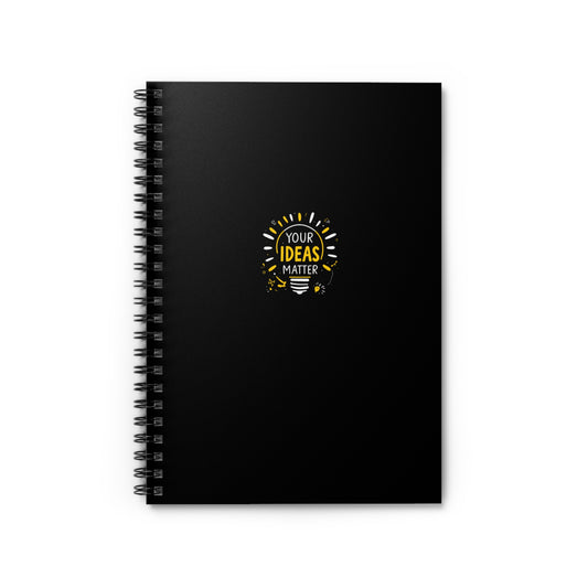 Your Ideas Matter Spiral Notebook | Ruled Line
