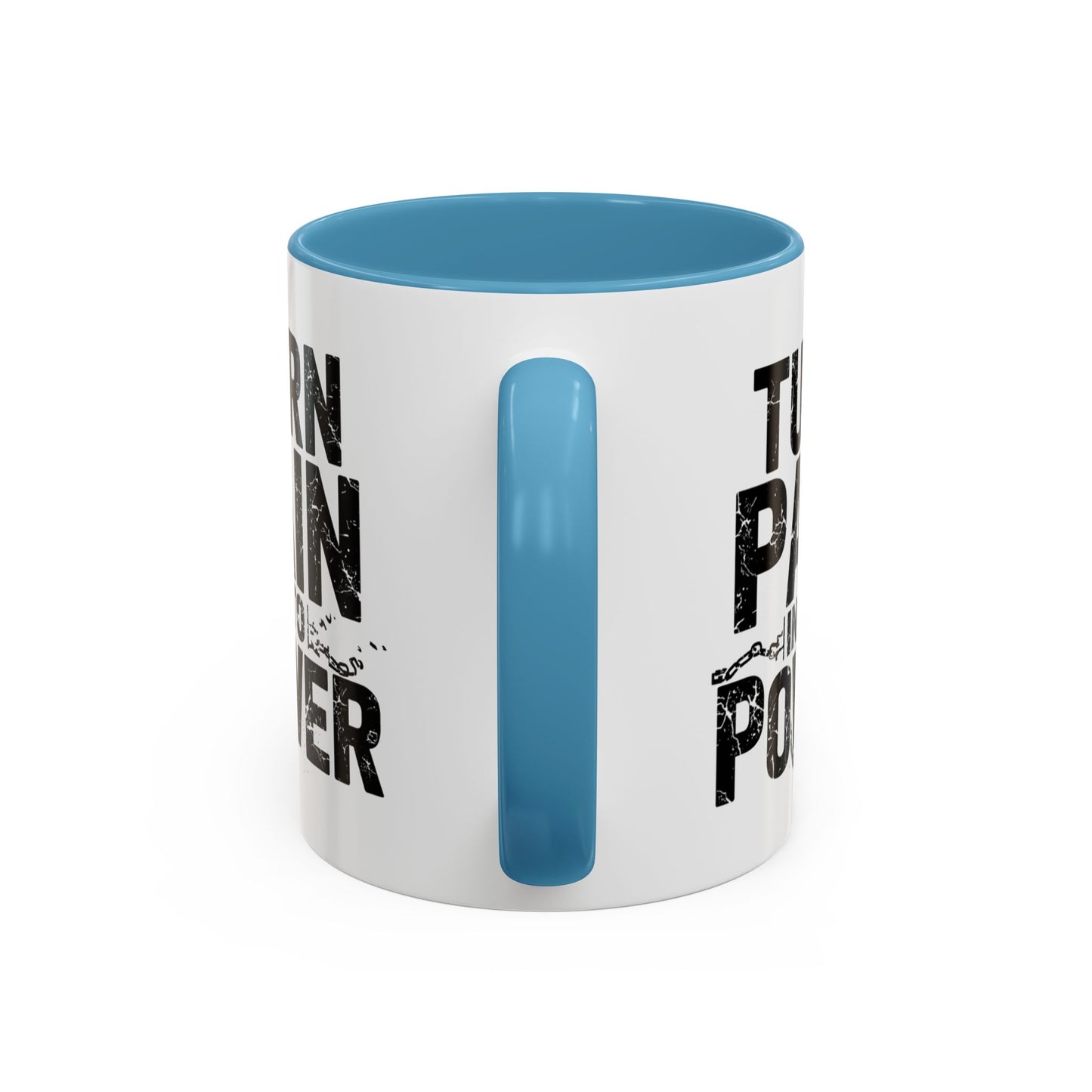 TURN PAIN INTO POWER Mug | Accent Coffee Mug, Colored Handle & Interior