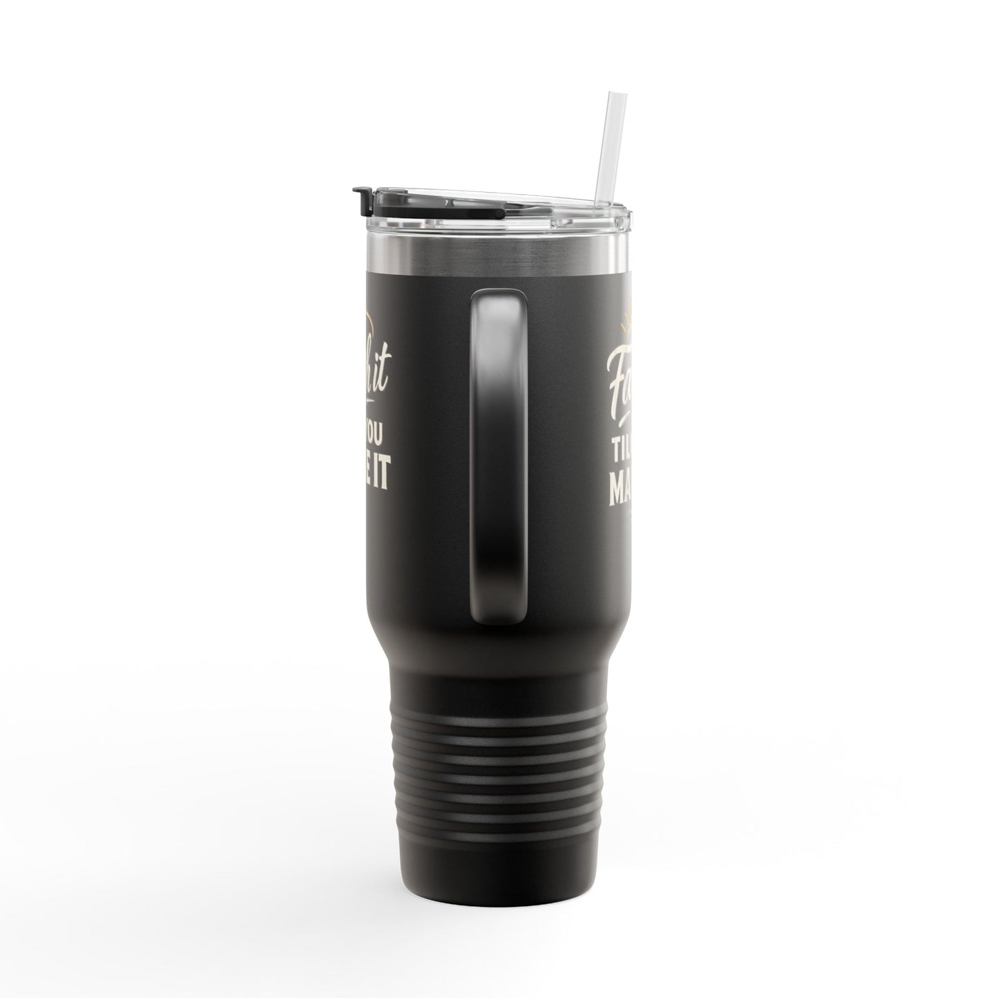 Faith It Till You Make It Insulated Travel Mug | 40oz Coffee Cup, Motivational Travel Tumbler, Black Mug for Gifts, Daily Inspiration