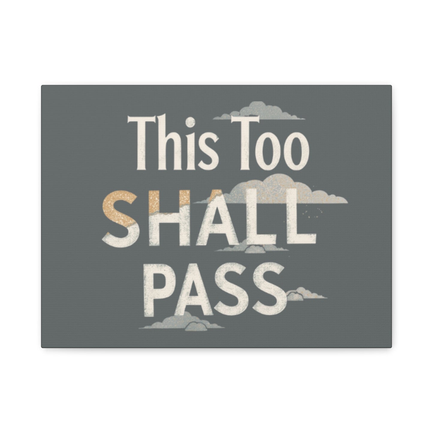 This Too Shall Pass Matte Canvas Print, Stretched Wall Art | Calming Hand-Lettered Typography