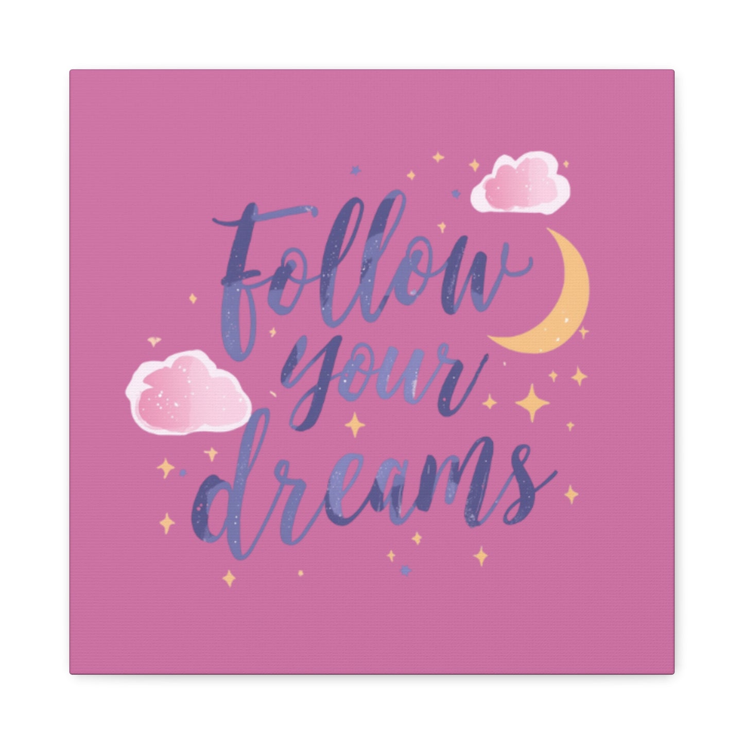 Follow Your Dreams Matte Canvas | Inspirational Wall Art, Pink Moon Clouds
