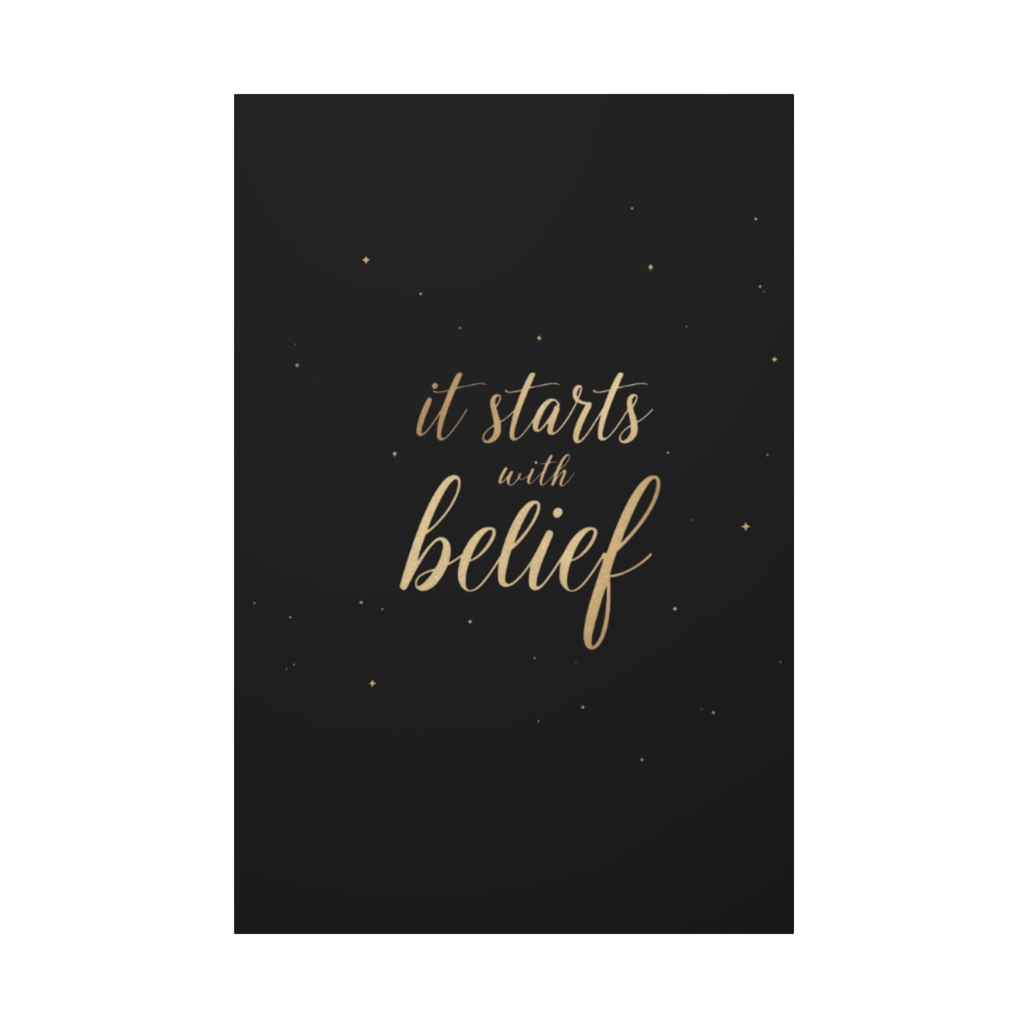 It Starts With Belief Canvas | Inspirational Wall Art, Matte Stretched Canvas