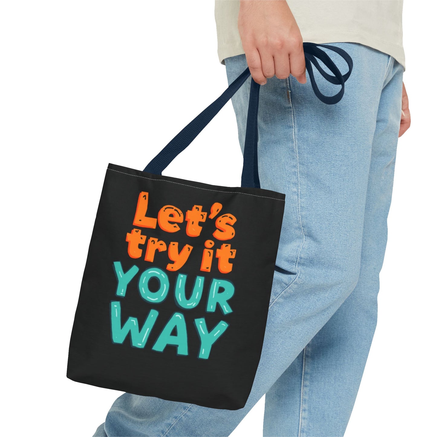 Let’s Try It Your Way Tote Bag | Typographic Slogan, Colorful Lettering