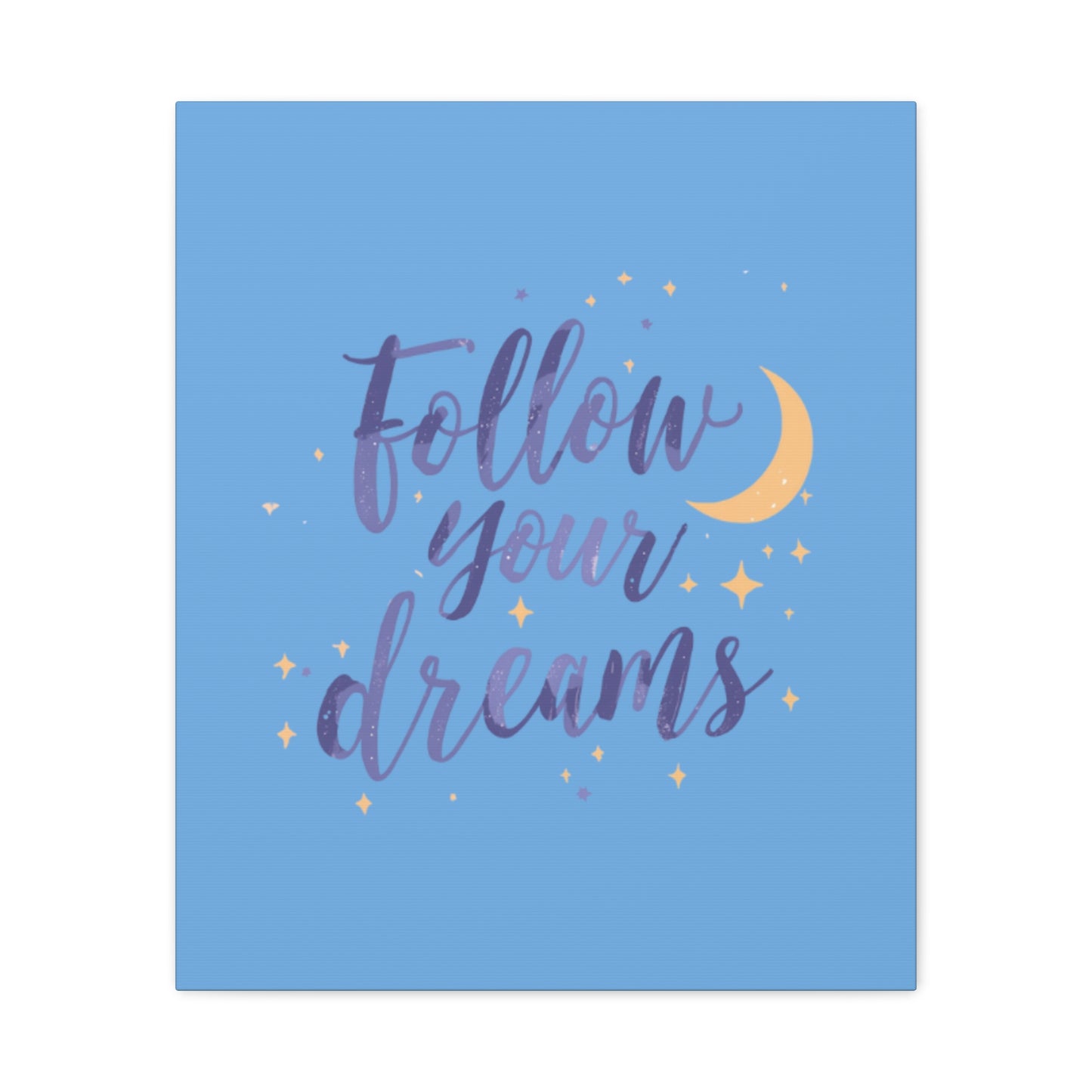 Follow Your Dreams Canvas | Matte Stretched Wall Art