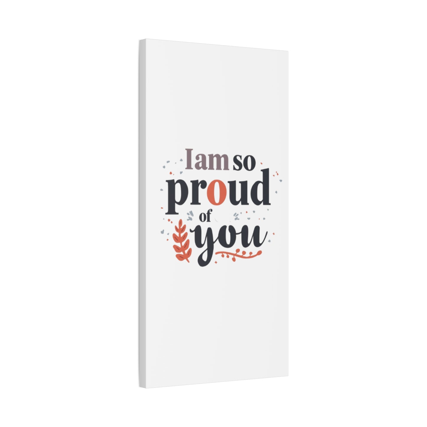 I am so proud of you Canvas