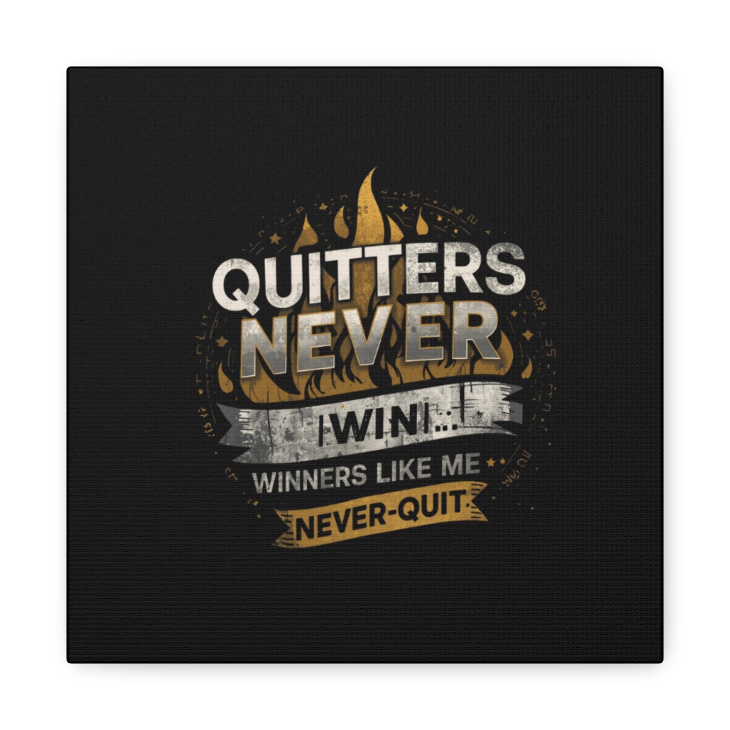 Quitters Never Win motivational wall art Canvas | Matte Stretched