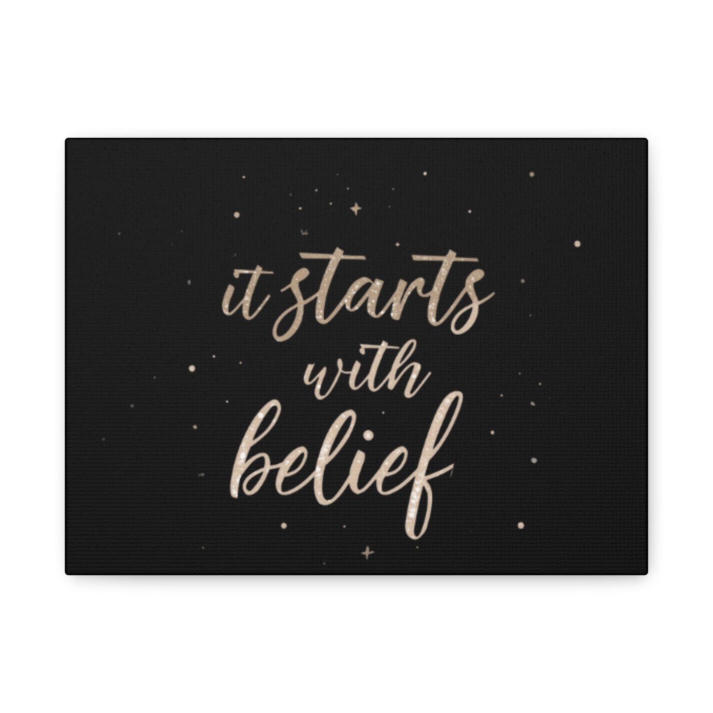 It Starts With Belief Canvas | Inspirational Quote Wall Art