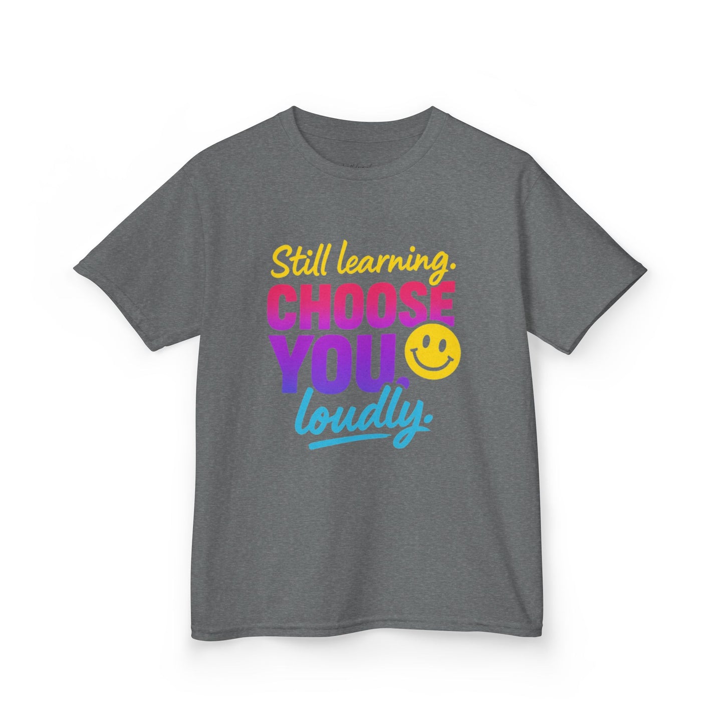 Colorful Kids Tee - Choose You Loudly Youth T-Shirt - Empowerment Positive Affirmation Top