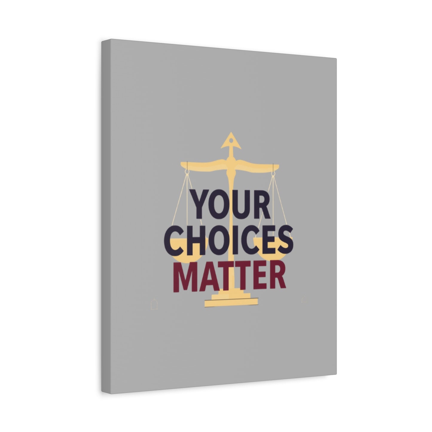 Your Choices Matter scale art Canvas | Matte Stretched Wall Art