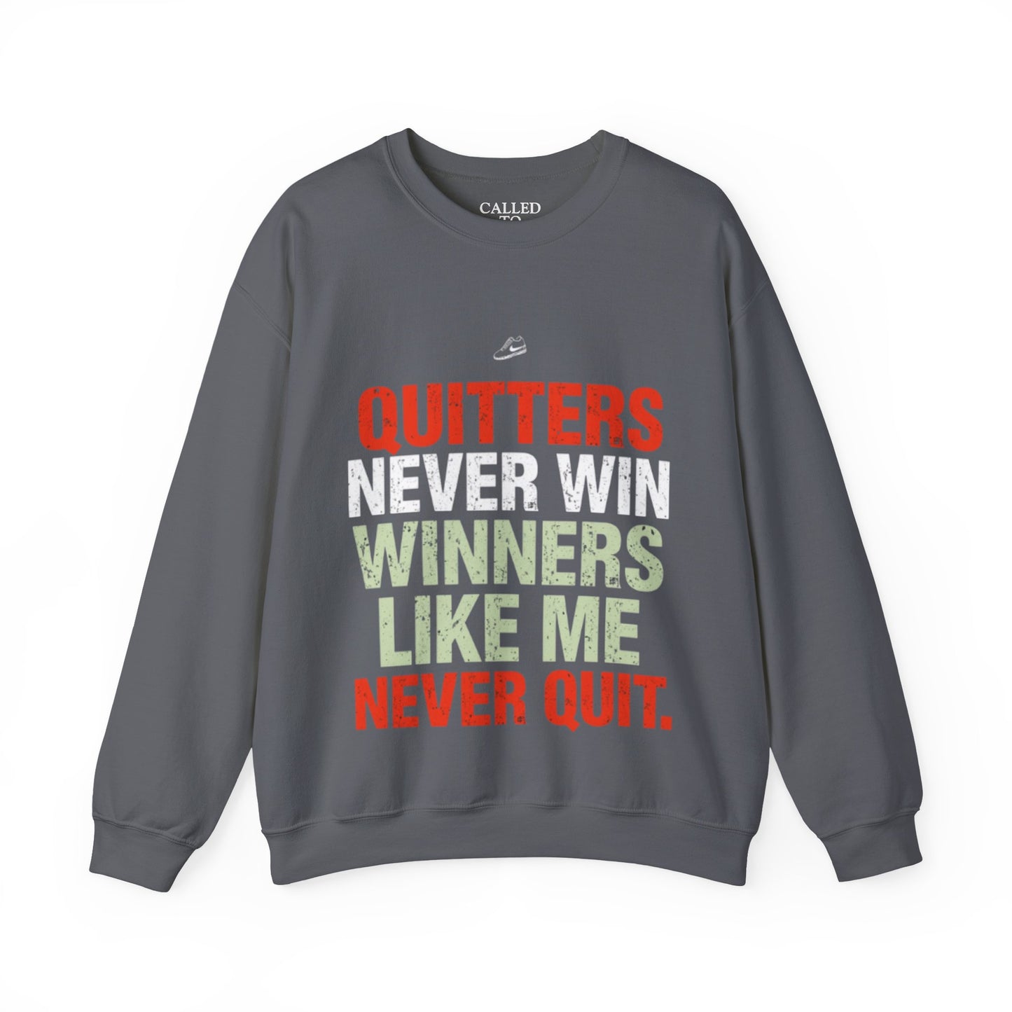 Quitters Never Win Motivational Sweatshirt | Determination Graphic Crewneck