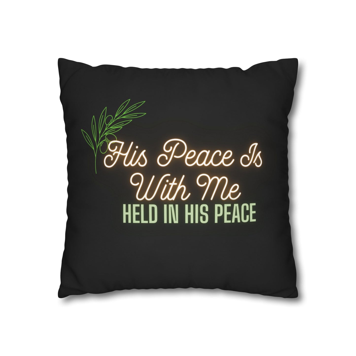 His Peace Is With Me pillowcase | Script faith quote, botanical accent
