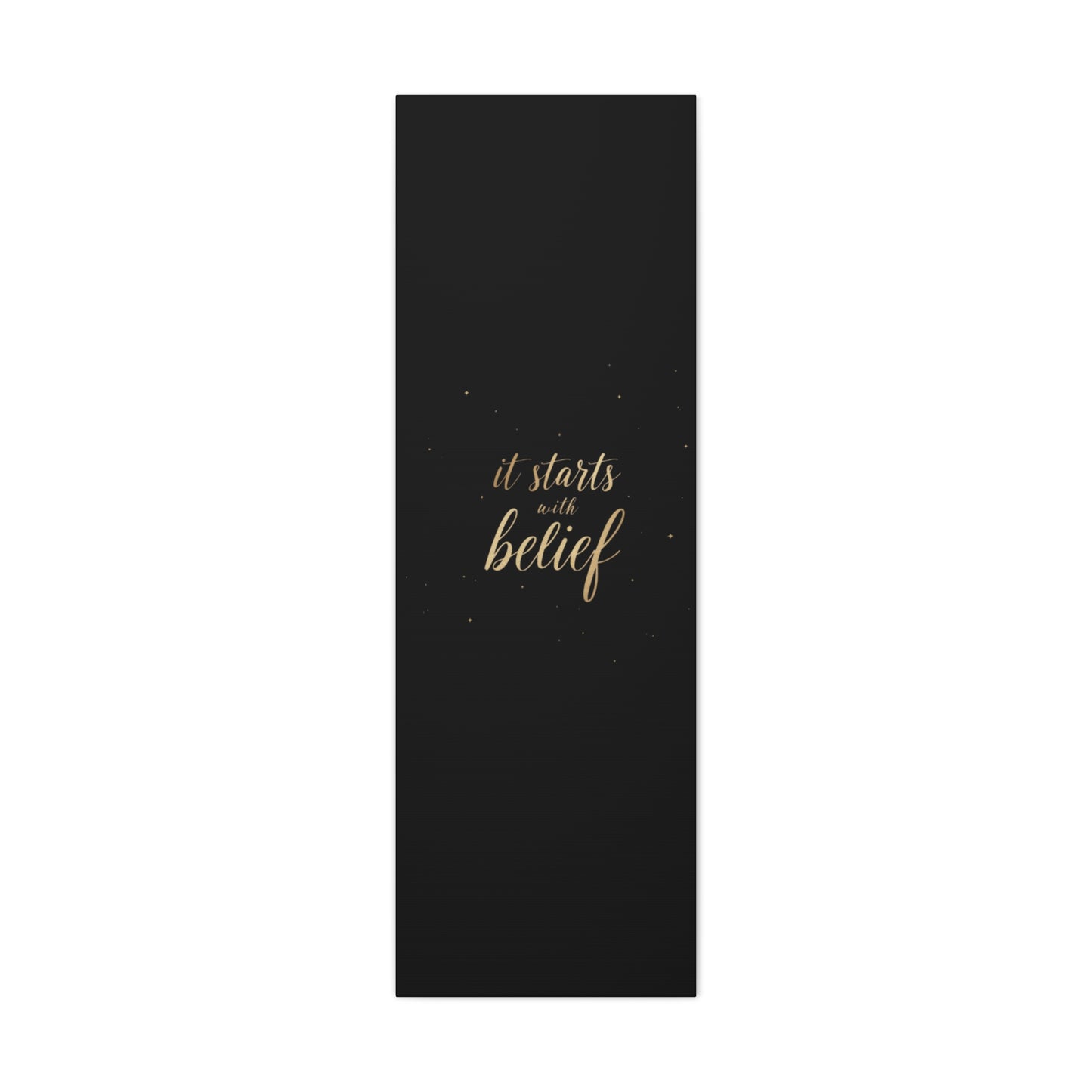 It Starts With Belief Canvas | Inspirational Wall Art, Matte Stretched Canvas