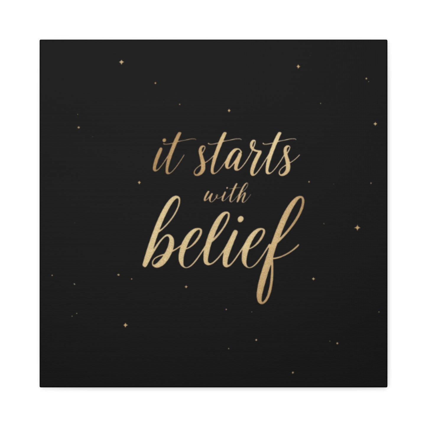 It Starts With Belief Canvas | Inspirational Wall Art, Matte Stretched Canvas
