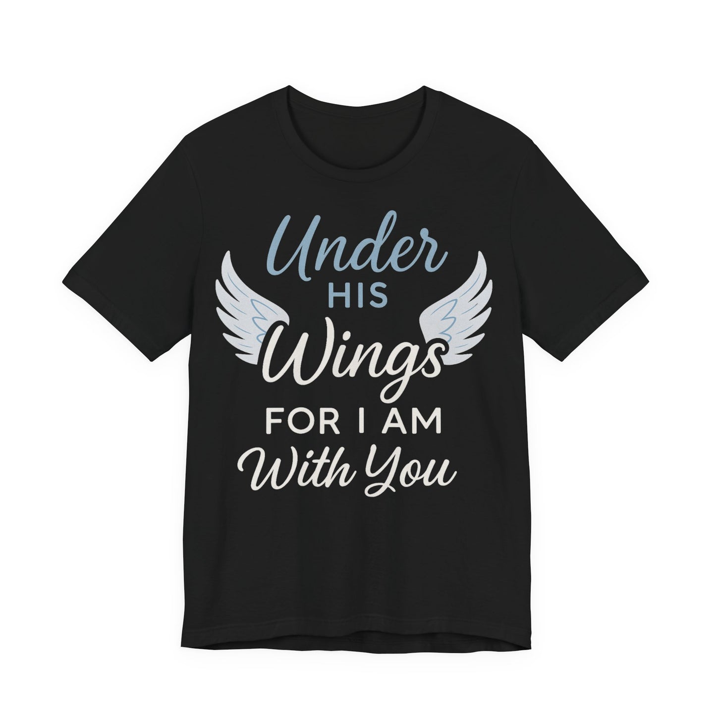 Under His Wings Inspirational Unisex Tee | Faith-Based Christian Apparel, Gift for Her
