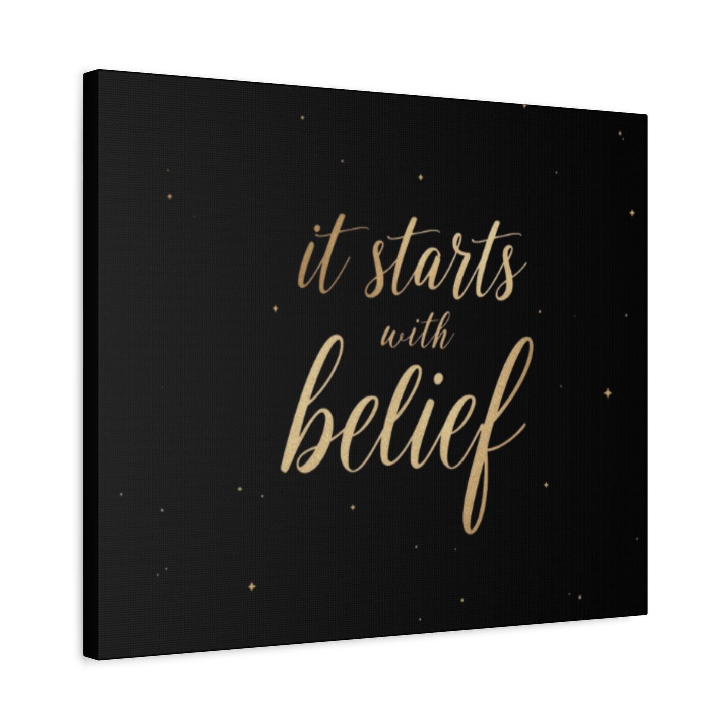 It Starts With Belief Canvas | Inspirational Wall Art, Matte Stretched Canvas
