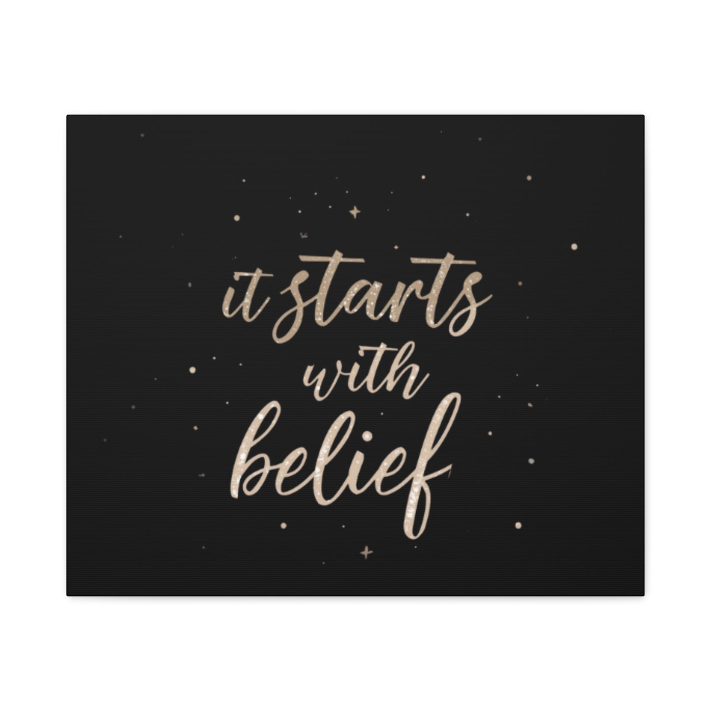 It Starts With Belief Canvas | Inspirational Quote Wall Art