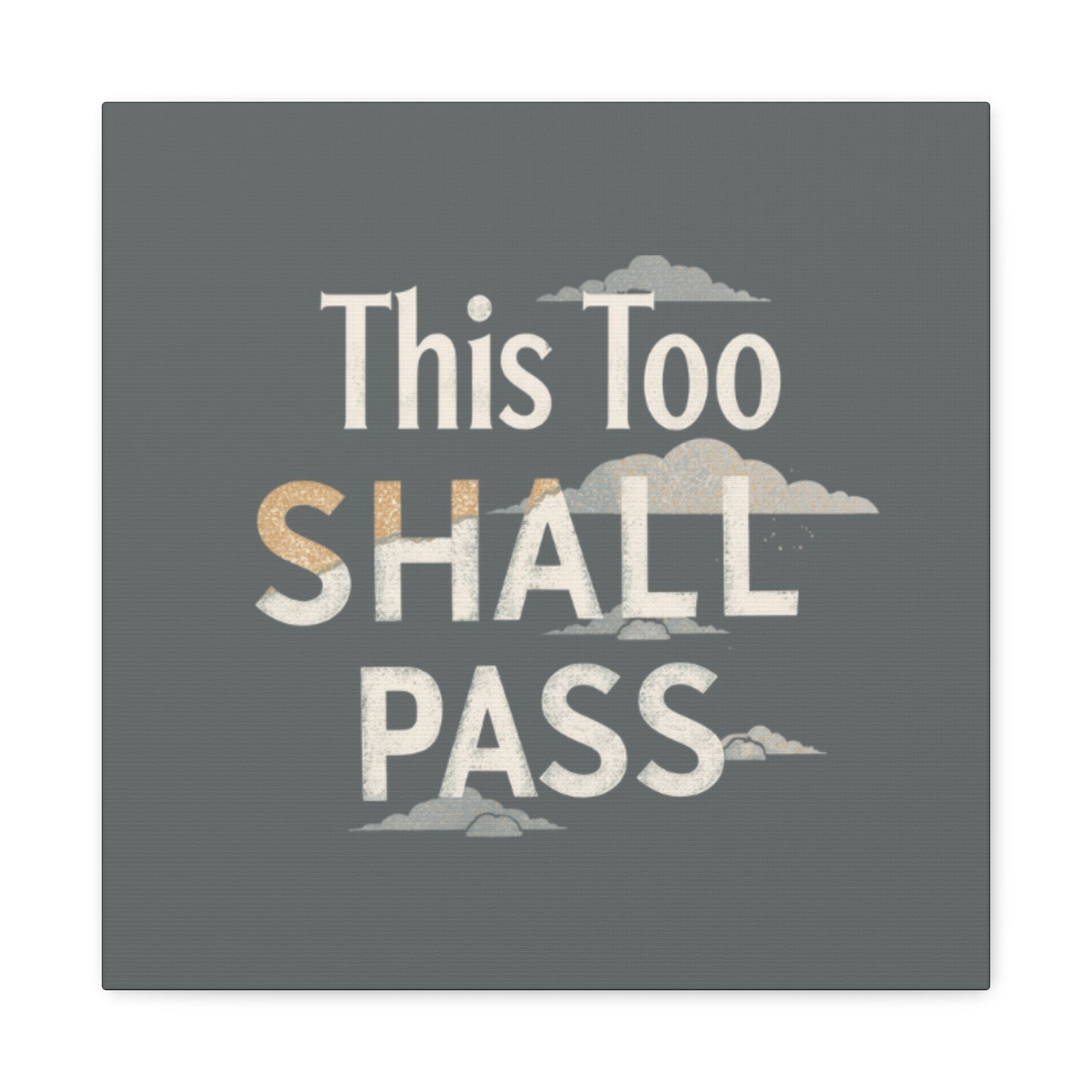This Too Shall Pass Matte Canvas Print, Stretched Wall Art | Calming Hand-Lettered Typography