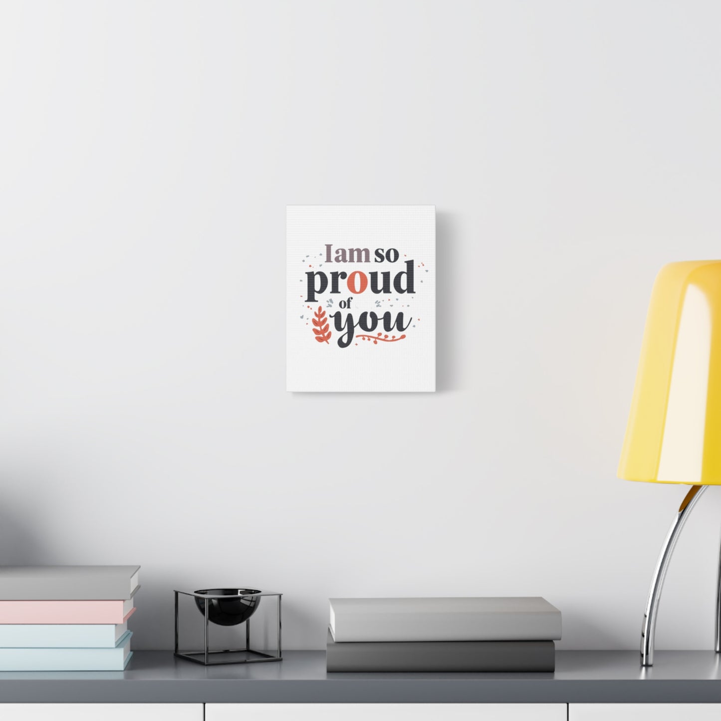 I am so proud of you Canvas