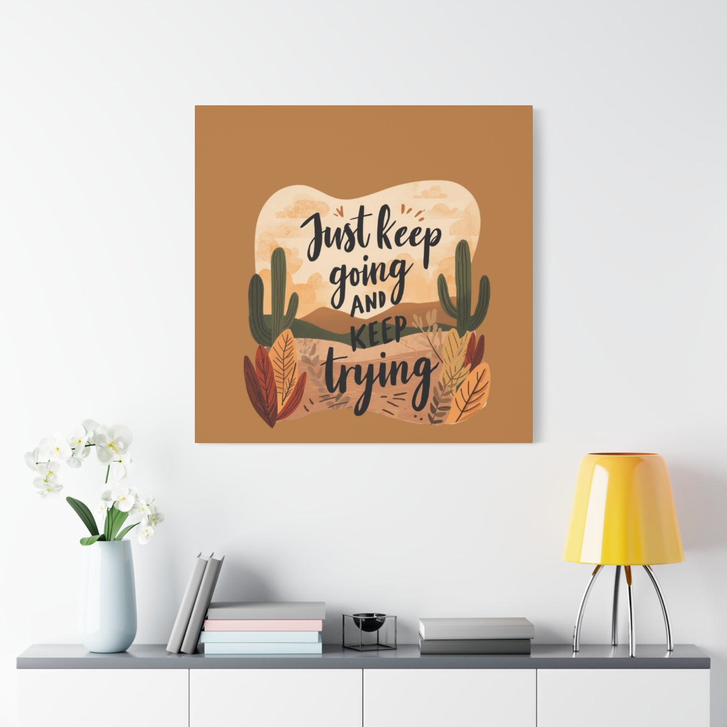 Just Keep Going and Keep Trying Stretched Canvas | Matte Desert Cactus Wall Art